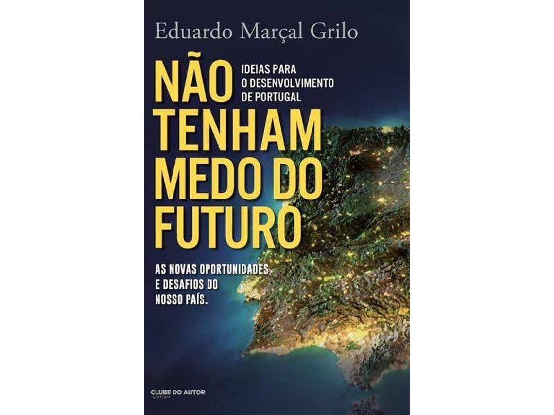 Libro Não Tenham Medo do Futuro de Eduardo Marçal Grilo (Portugués)