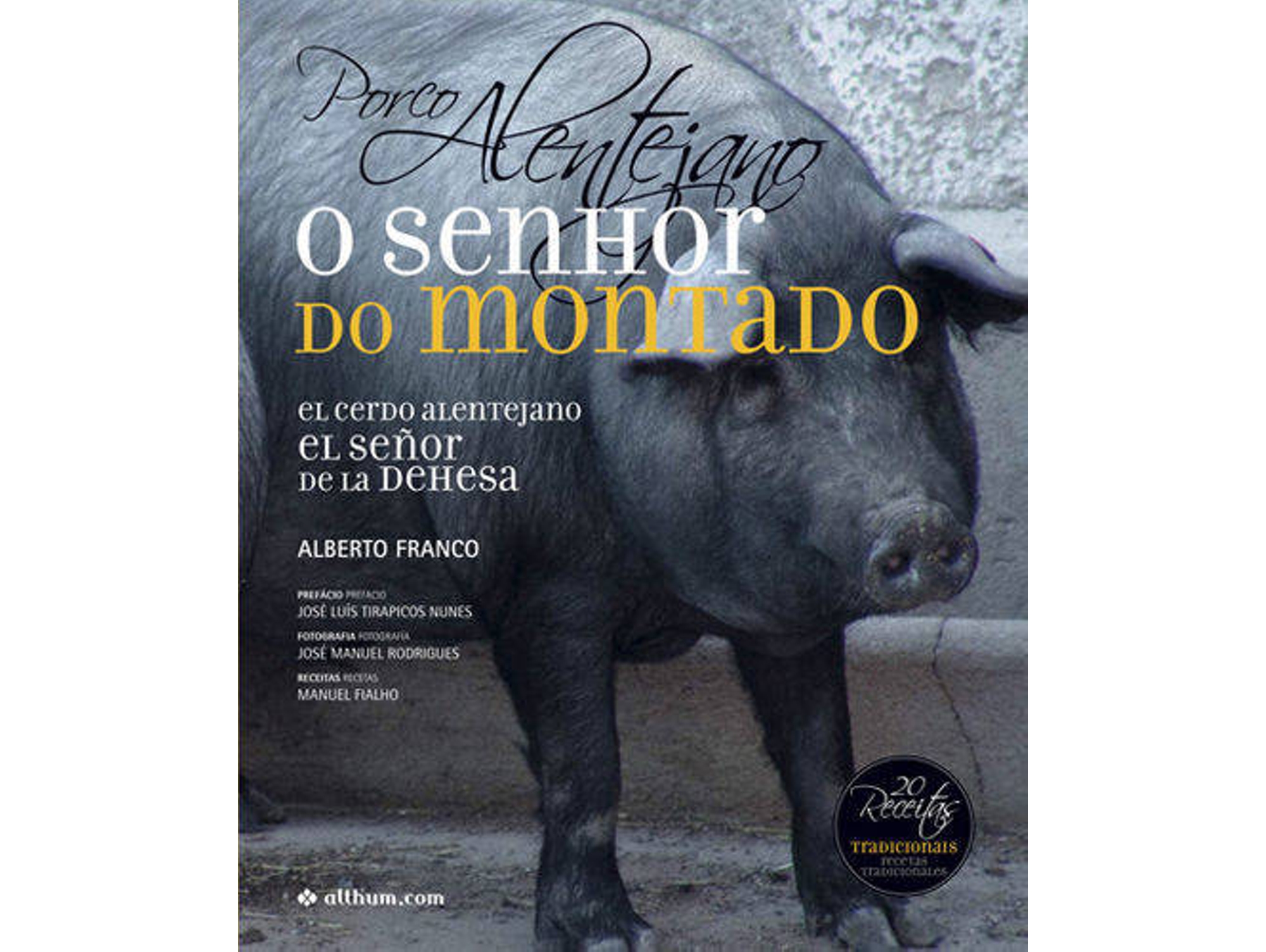 Libro Porco Alentejano, O Senhor Do Montado / El Cerdo Alentejano, El Señor De La Dehesa de Alberto Franco (Portugués)
