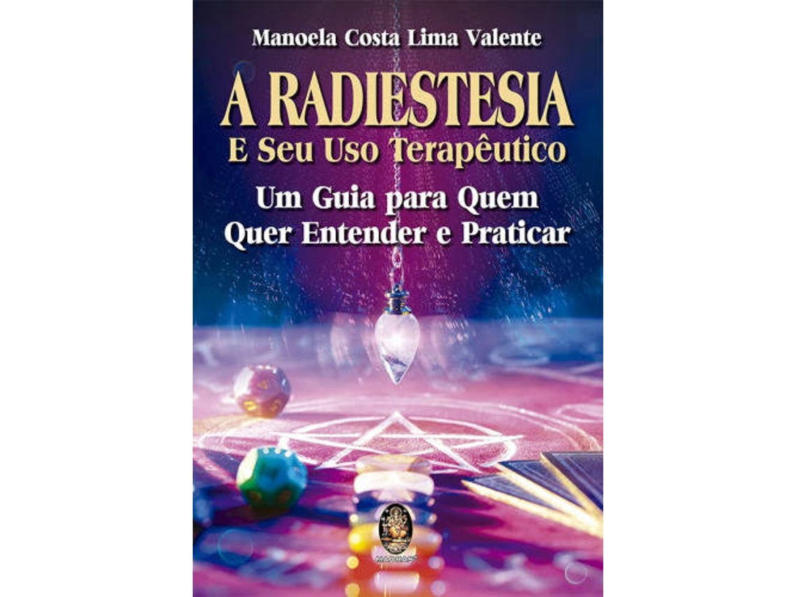 Libro A Radiestesia e seu Uso Terapêutico de Manoela Costa Lima Valente (Portugués)