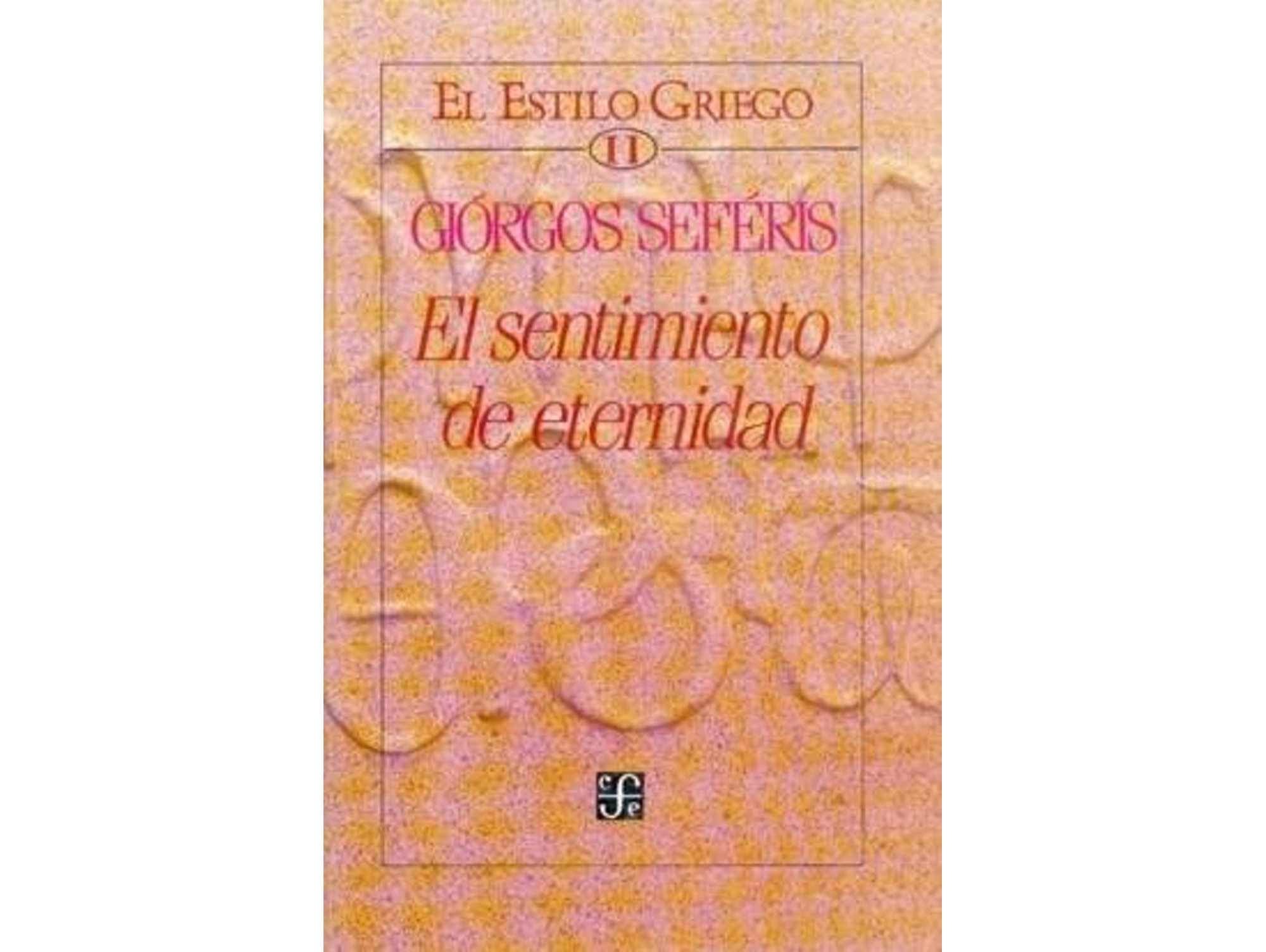 Libro El Estilo Griego, Ii : El Sentimiento De Eternidad de Giorgos Seferis (Español)