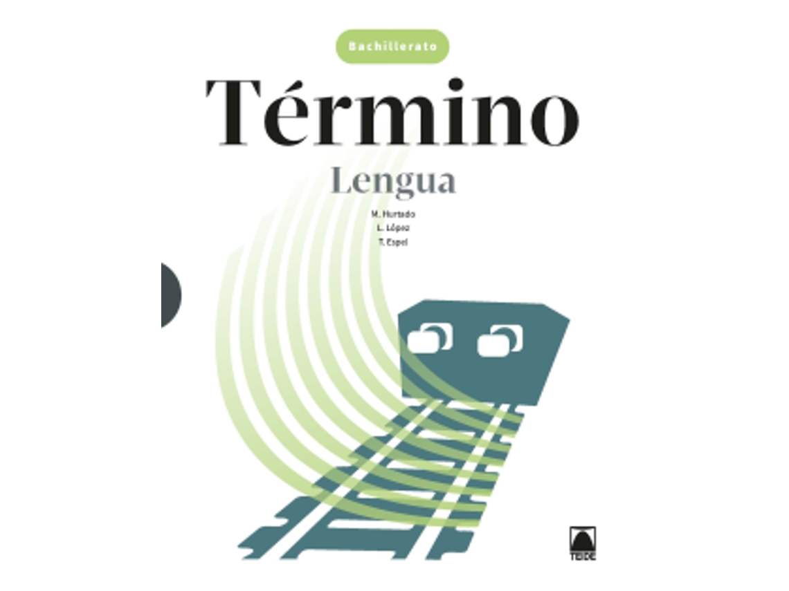Libro Término. Lengua 2 Bach de Hurtado Hernández, Mónica (Castellano)