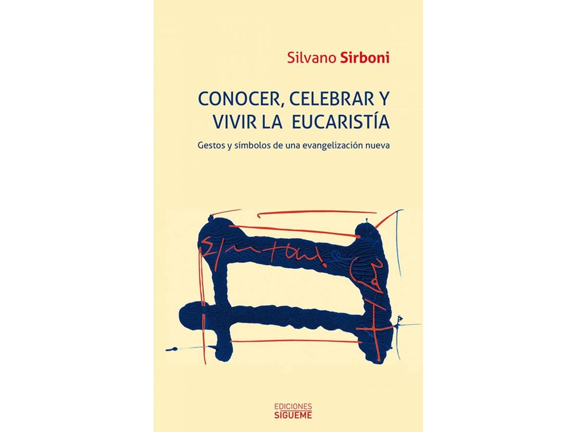 Libro Conocer, Celebrar Y Vivir La Eucaristia de Silvano Sirboni (Español)