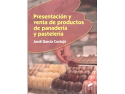 Libro Presentación Y Venta De Productos De Panadería Y Pastelería de Jordi García Costeja (Español)