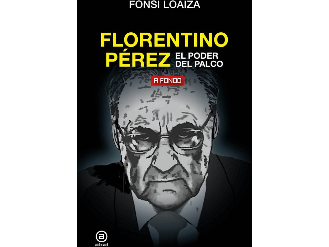 Libro Florentino Perez. El Poder Del Palco de Fonsi Loaiza Pérez (Español)