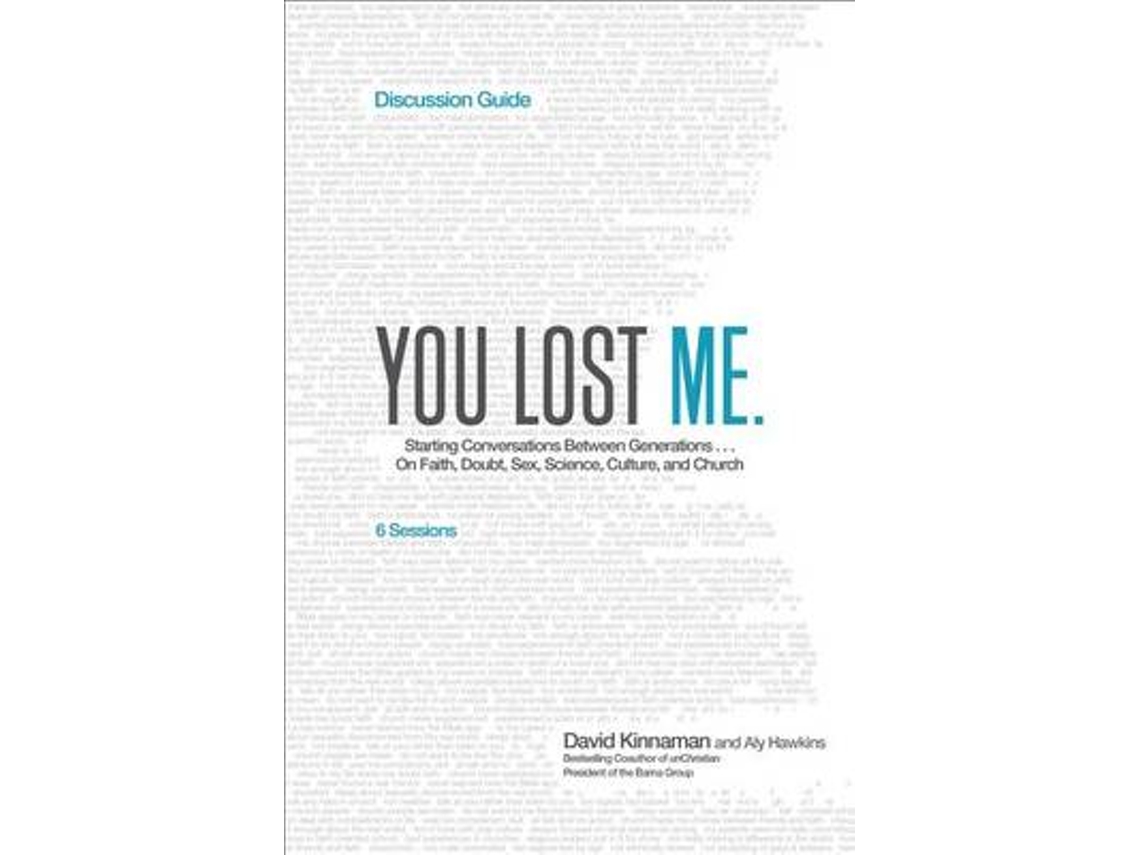 Libro You Lost Me Discussion Guide - Starting Conversations Between Generations...On Faith, Doubt, Sex, Science, Culture, and Church (Inglés)