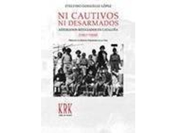 Libro Ni Cautivos Ni Desarmados de Etelvino López (Español)