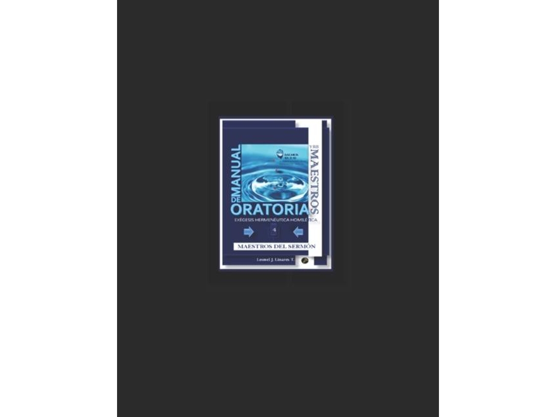 Libro Manual De Oratoria Y Sus Maestros 4 Maestros Del Sermón De Leonel Linares (inglés)