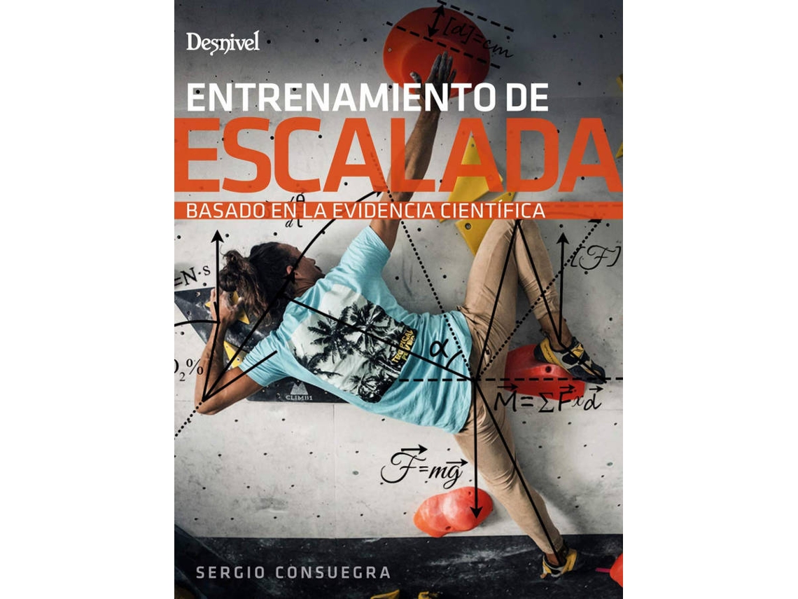 Libro Entrenamiento De Escalada Basado En La Evidencia Científica de Sergio Consuegra Gómez (Español)