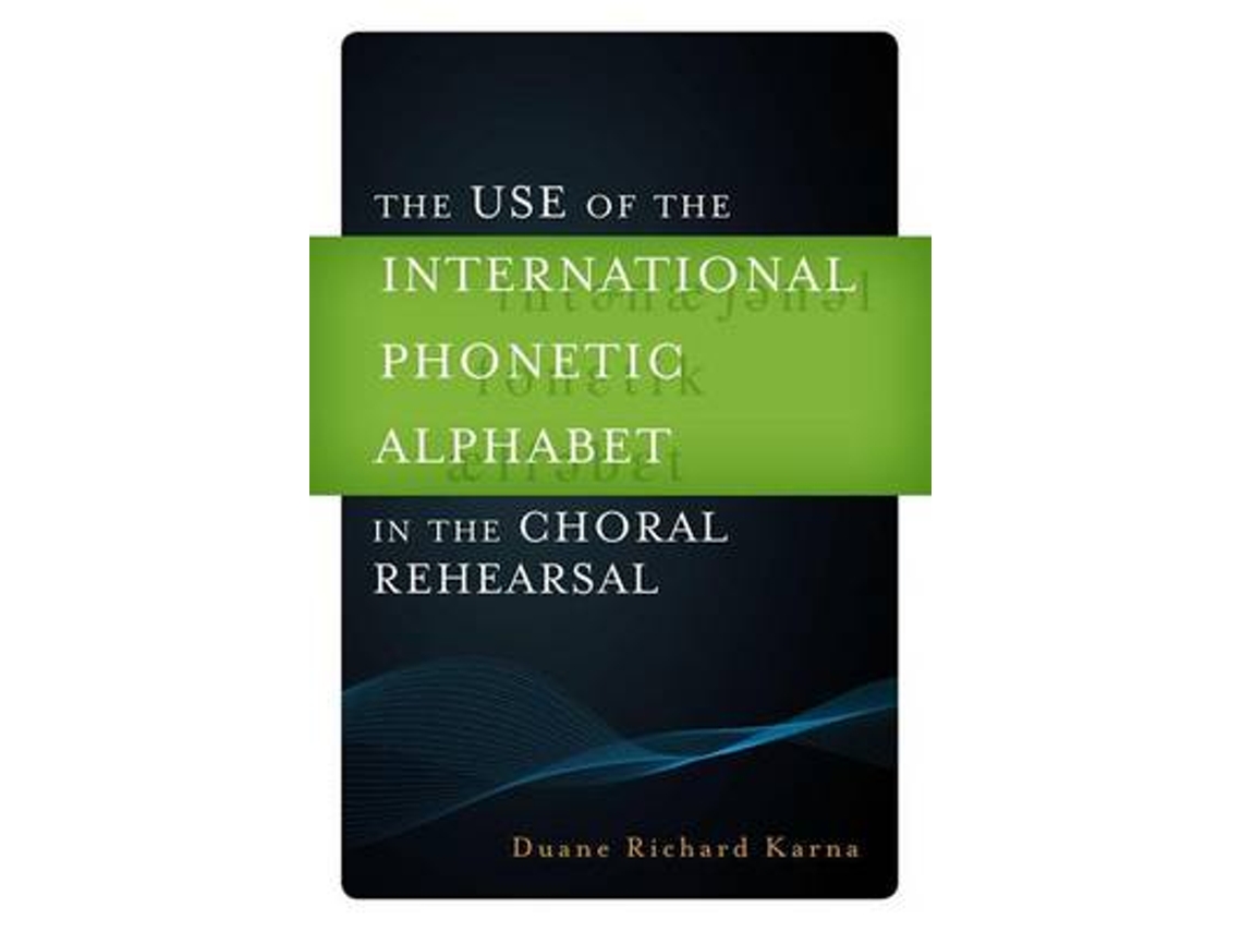 Libro The Use of the International Phonetic Alphabet in the Choral Rehearsal (Inglés)