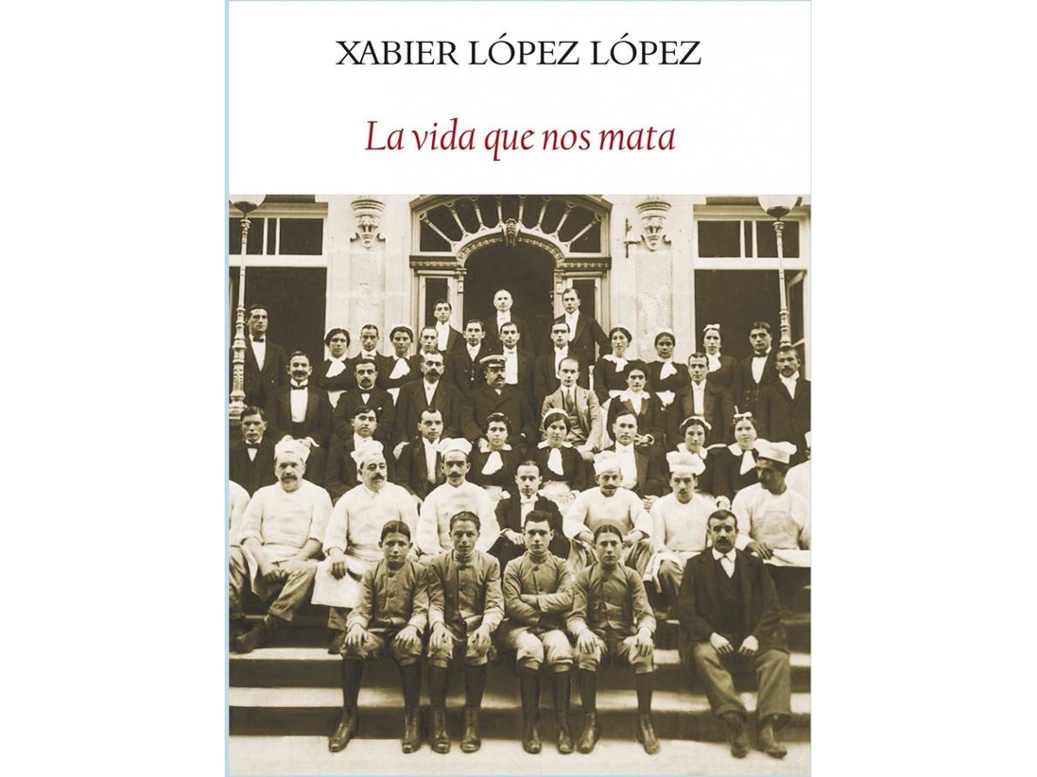 Libro La Vida Que Nos Mata de Xabier López López (Español)