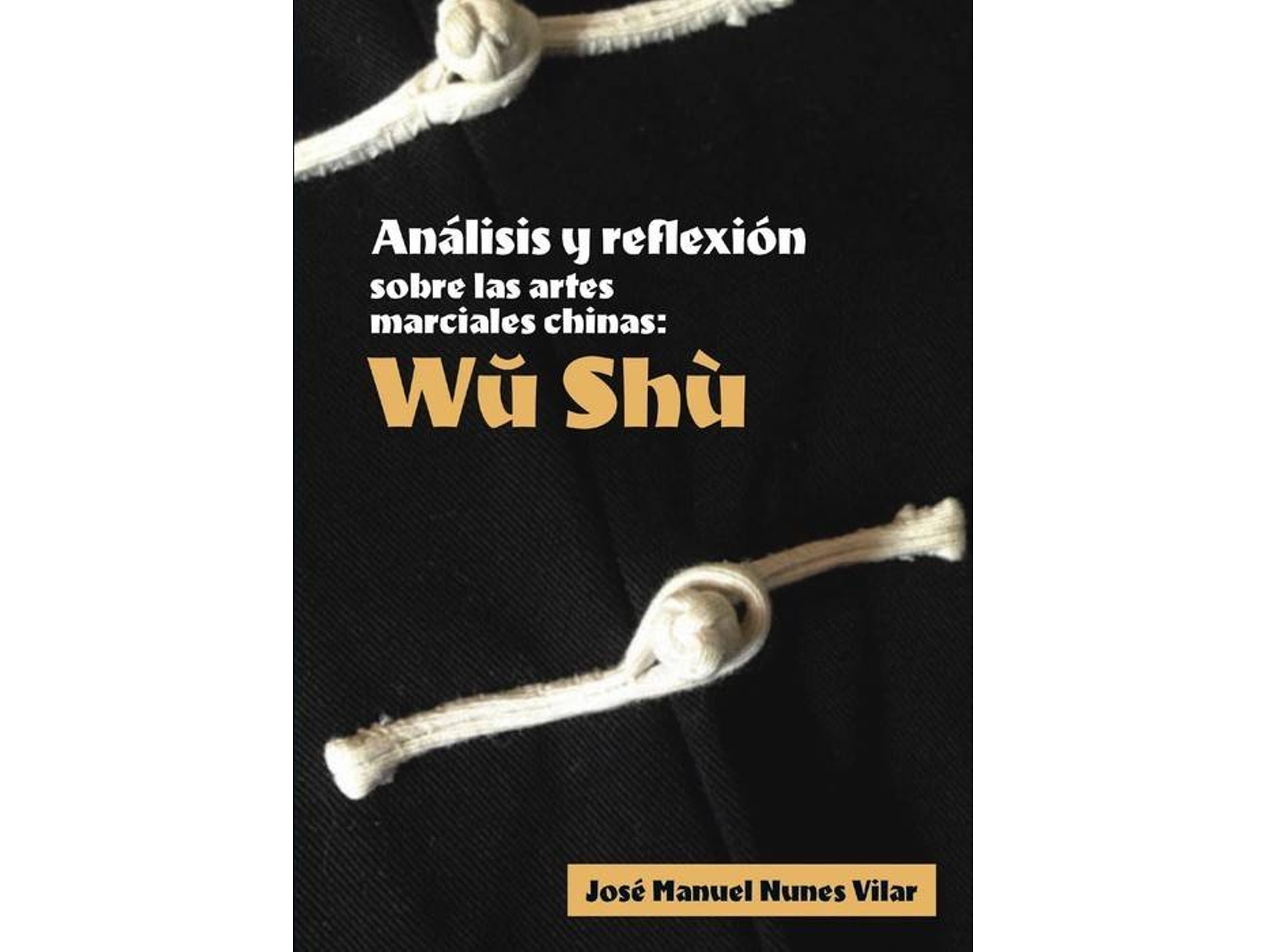 Libro Análisis Y Reflexión Sobre Las Artes Marciales Chinas de José Manuel Nunes Vilar (Español)