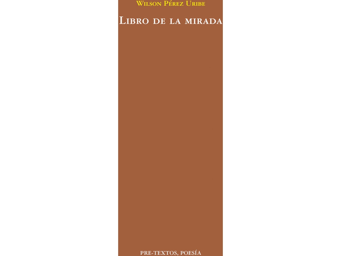 Libro Libro De La Mirada de Wilson Pérez Uribe (Español)