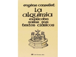 Libro La Alquimia Explicada Sobre Sus Textos Clásicos de Eugéne Canseliet (Español)
