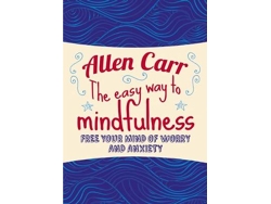 Libro The Easy Way to Mindfulness de Allen Carr (Inglés)