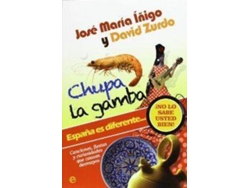 Libro Chupa La Gamba. España Es Diferente de Jose Mª Iñigo, David Zurdo (Español)