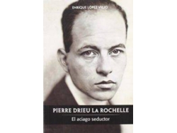 Libro Pierre Drieu La Rochelle El Aciago Seductor de Enrique López Viejo (Español)
