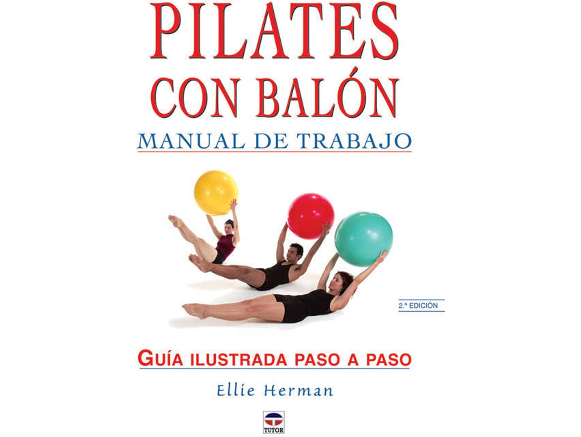 Libro Manual De Trabajo De Pilates Con Balon de Ellie Herman (Español)