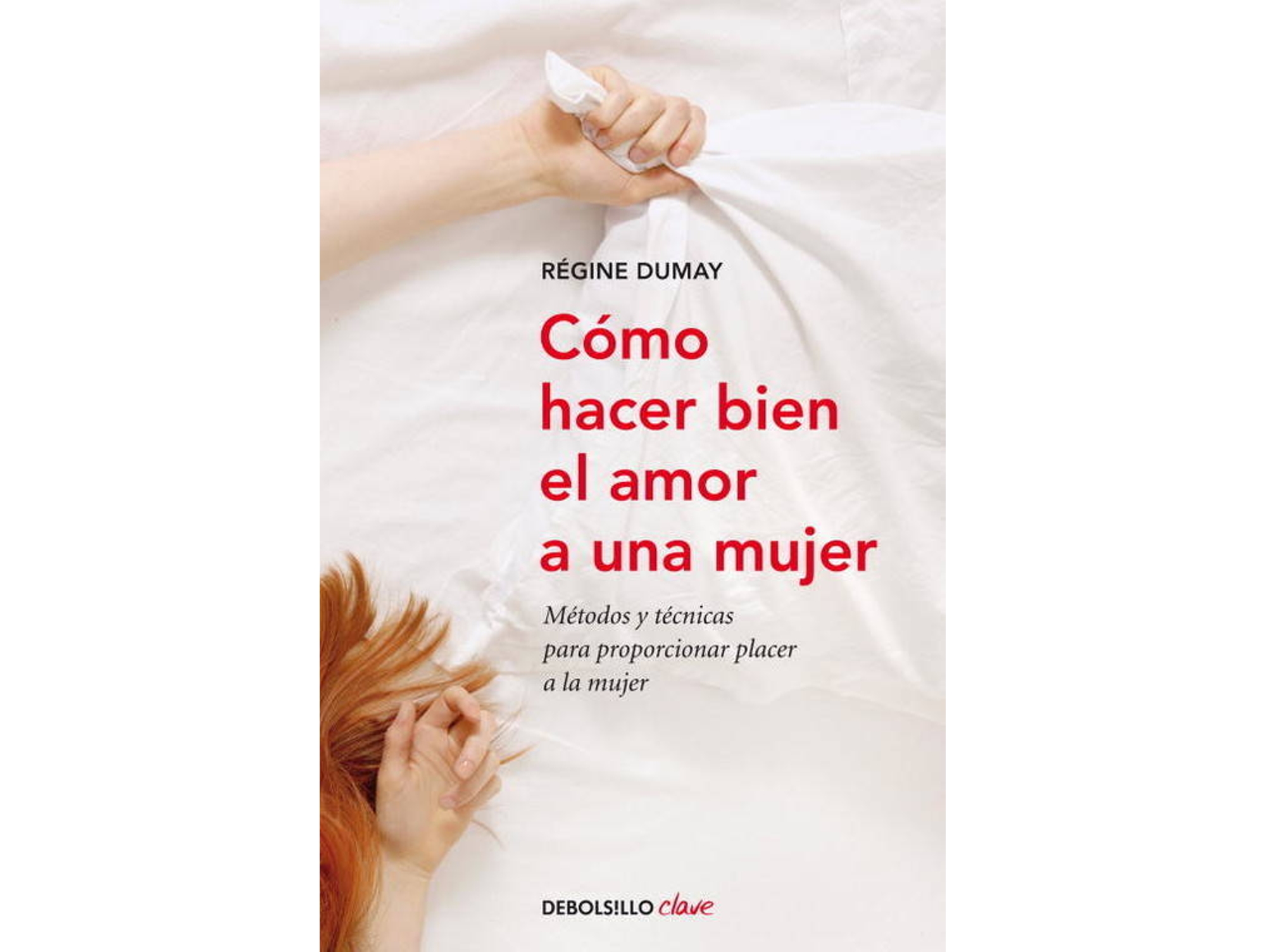 Libro Cómo Hacer Bien El Amor A Una Mujer de Regine Dumay (Español)