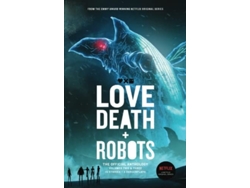 Libro Love, Death Robots The Official Anthology De Tim Miller, Neal Asher Et Al. (inglés)