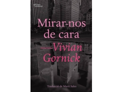 Libro Mirar-Nos De Cara de Vivian Gornick (Catalán)