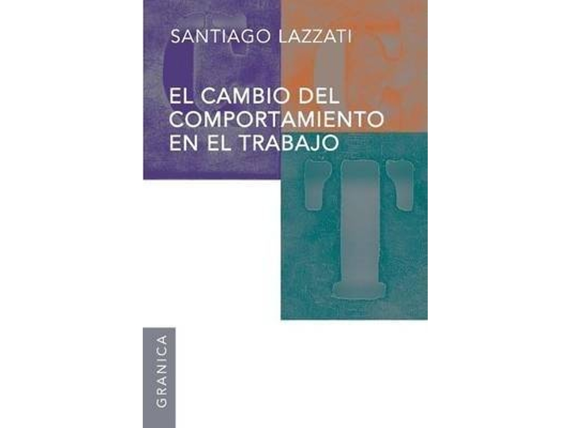 Libro Cambio Del Comportamiento En El Trabajo de Santiago Lazzati (Español)