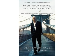 Libro When I Stop Talking, Youll Know Im Dead Useful Stories from a Persuasive Man de Jerry Weintraub (Inglés)