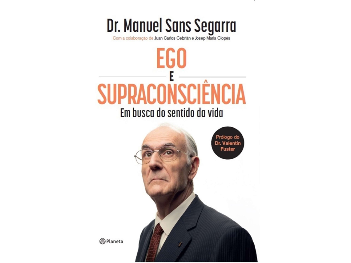 Ego E Supraconsciência De Dr. Manuel Sans Segarra