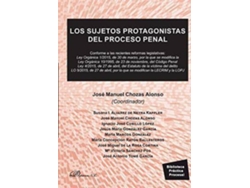 Libro Los Sujetos Protagonistas Del Proceso Penal : Conforme A Las Recientes Reformas Legislativas : Ley Orgánica 1/2015, De 30 De Marzo, Por La Que Se Modifica La Ley Orgánica 10/1195, De 23 De Noviembre, Del Código Penal Ley 4/2015, De 27 De Abril, Del Estatu de José Manuel Chozas Alonso (Español)