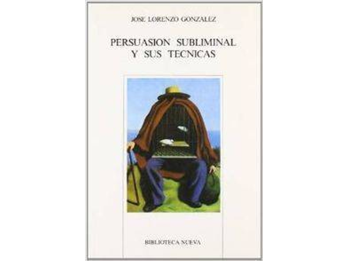 Libro Persuasion Subliminal Y Sus Tecnicas de Jose Lorenzo (Español)
