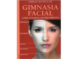 Libro Gimnasia Facial : Cómo Evitar El Envejecimiento de Emilio Rotellar Lampre (Español)