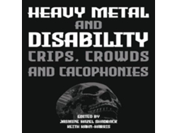 Libro Heavy Metal and Disability Crips Crowds and Cacophonies de Intellect Ltd (Inglés)