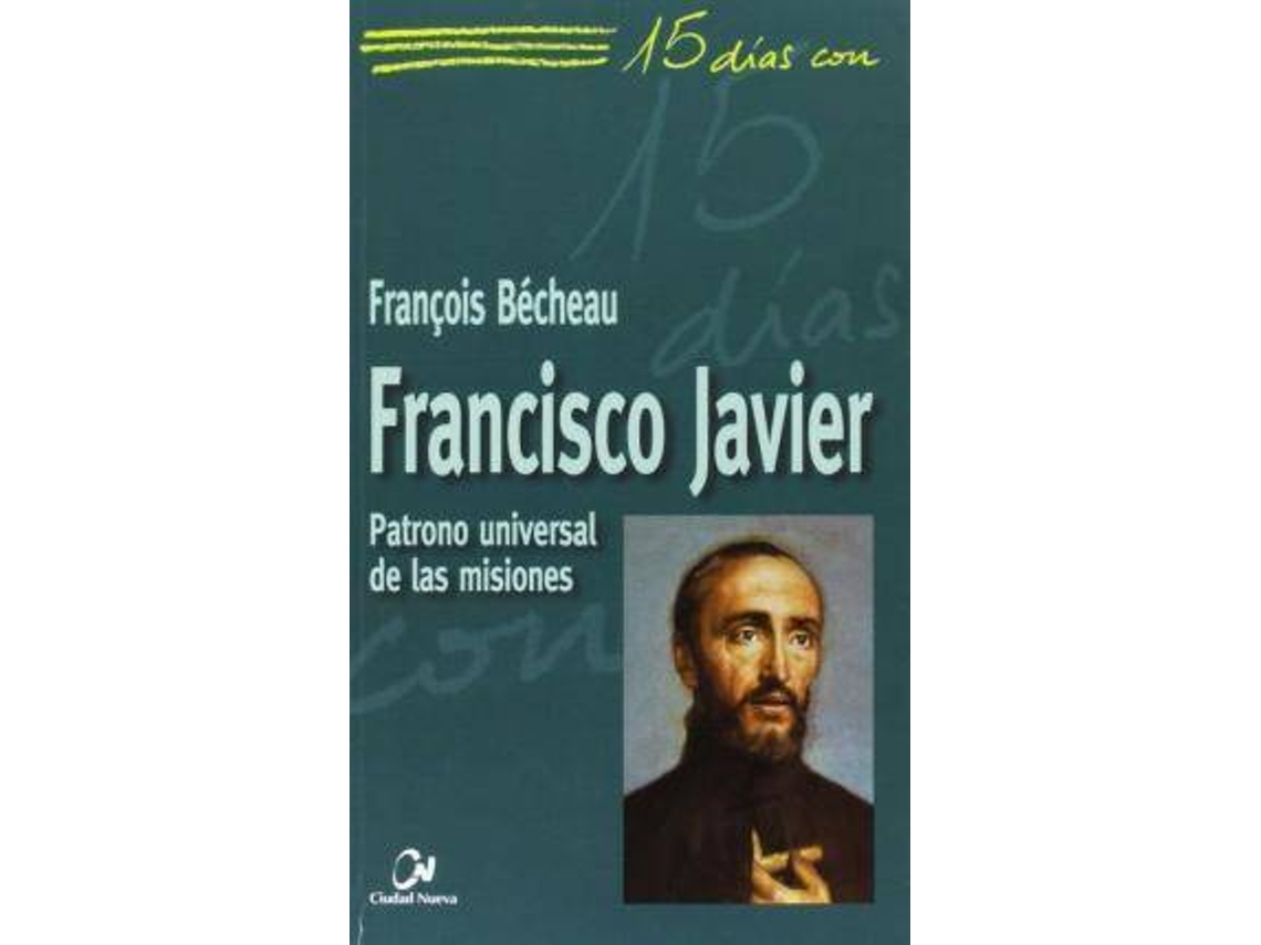 Libro Francisco Javier : Patrono De Las Misiones de François Bécheau (Español)
