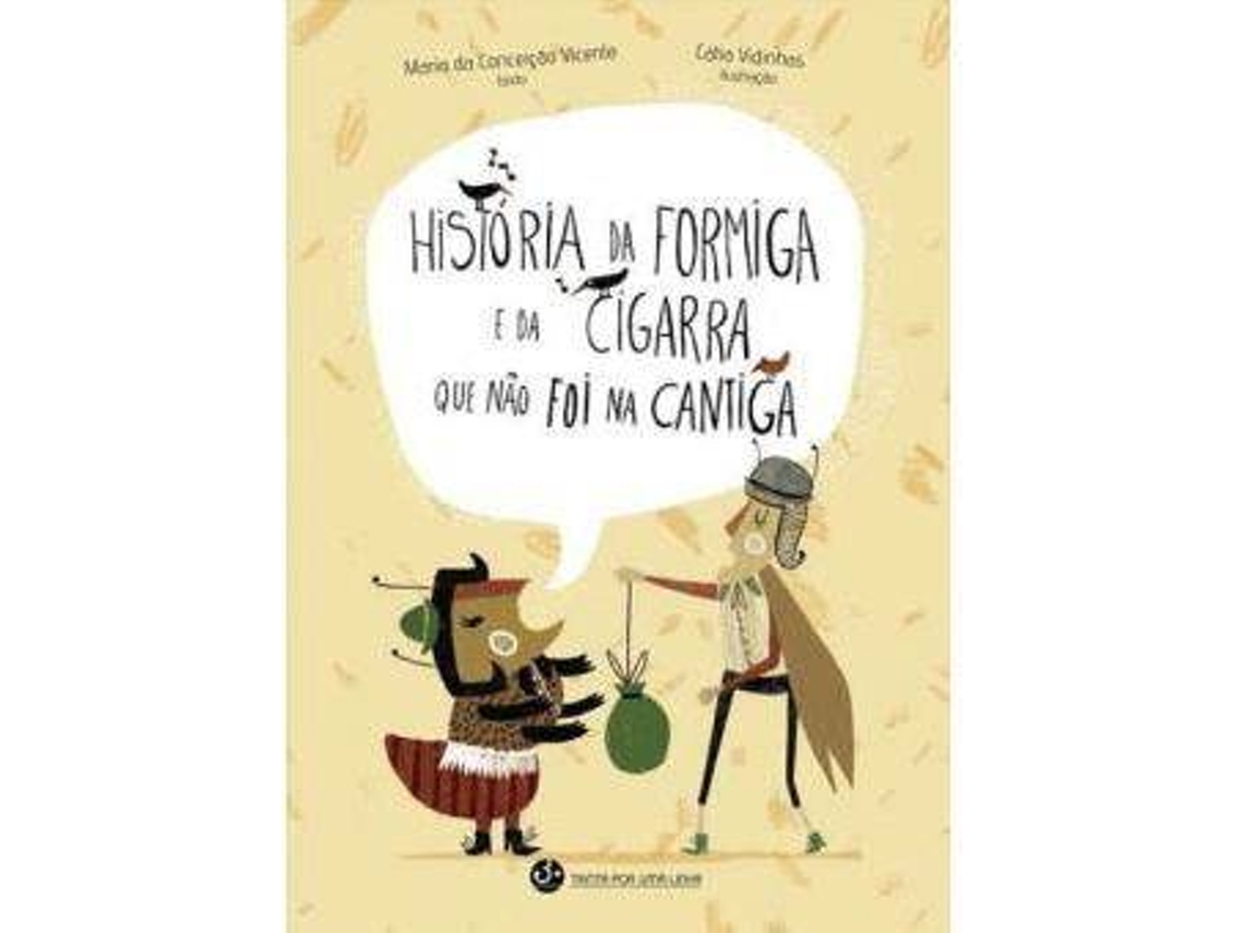 Libro História da formiga e da cigarra que não foi na cantiga de Maria Da Conceição Vicente (Portugués)