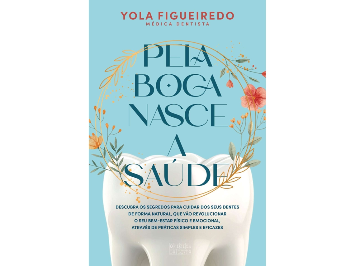 Libro Pela Boca Nasce A Saúde De Yola Figueiredo (portugués)
