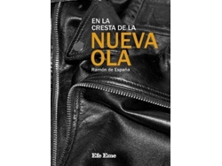 Libro En La Cresta De La Nueva Ola de de España Renedo, Ramón (Castellano)