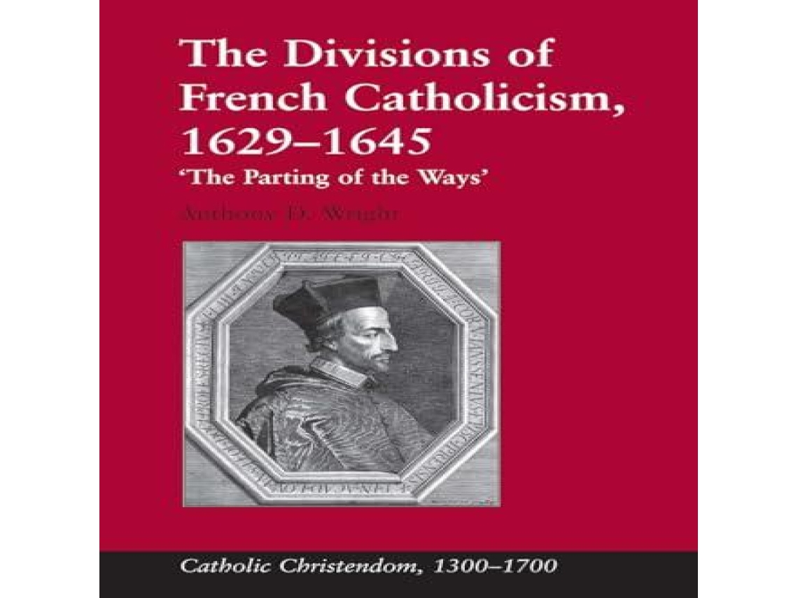 Libro Divisions of French Catholicism 1629-1645 de Anthony D Wright (Inglés)