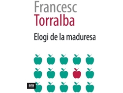 Libro Elogi De La Madureza de Francesc Torralba (Catalán)