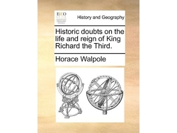 Libro Historic doubts on the life and reign of King Richard the Third. de Horace Walpole (Inglés)