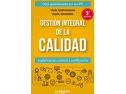 Libro Gestión integral de la calidad Implantación, control y certificación de Jesús González Babón e Lluís Cuatrecasas Arbós (Español)