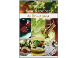 Libro Vivir Y Cocinar De Forma Sana de Laura Pire (Español)