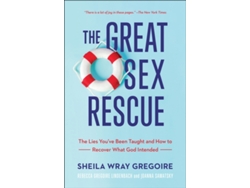 Libro The Great Sex Rescue - The Lies You`ve Been Taught and How to Recover What God Intended (Inglés)