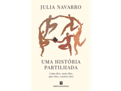 Uma História Partilhada - Com Eles, Sem Eles, Por Eles, Contra Eles