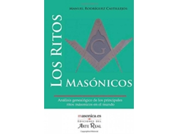 Libro Los Ritos Masónicos. Análisis Genealógico De Los Principales Ritos Masónicos En El Mundo de Manuel Rodriguez Castillejos (Español)