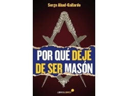 Libro Por Qué Dejé De Ser Masón de Serge Abad (Español)