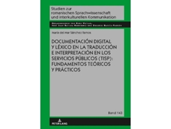 Libro Documentacion Digital Y Lexico En La Traduccion E Interpretacion En Los Servicios Publicos (Tisp): Fundamentos Teoricos Y Practicos (Español)
