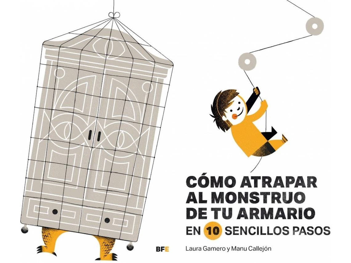 Libro Cómo Atrapar Al Monstruo De Tu Armario En 10 Sencillos Pasos de Laura Gamero Vázquez (Español)