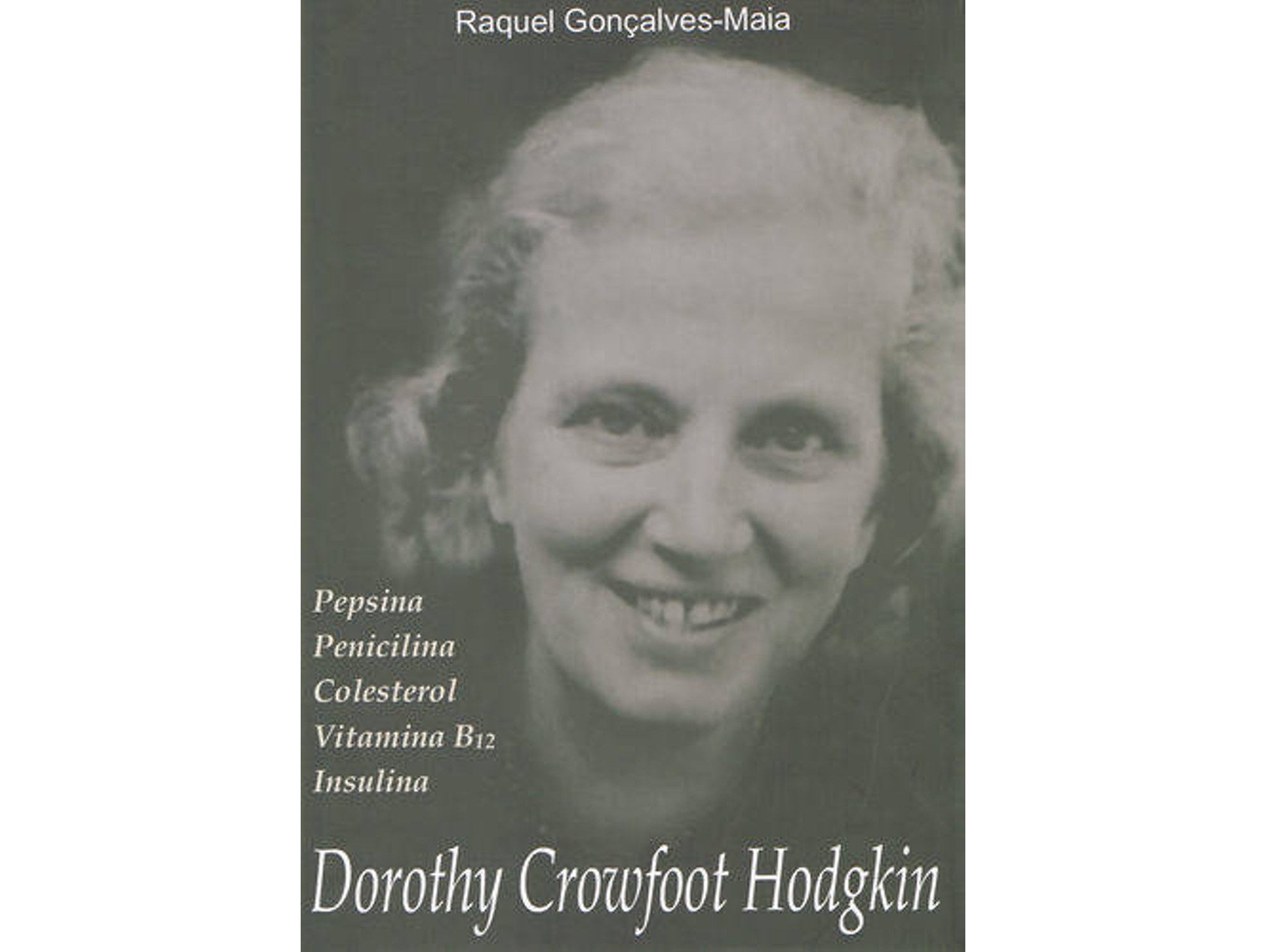 Libro Dorothy Crowfoot Hodgkin - Pepsina - Penicilina - Colesterol - Vitamina B12 - Insulina de Raquel Gonçalves-Maia (Portugués)