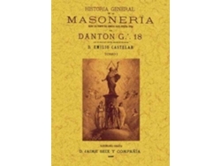 Libro Historia General De La Masoneria Desde Los Tiempos Más Remotos Hasta Nuestra Época de G Danton (Español)