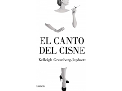 Libro El Canto Del Cisne de Kelleigh Greenberg-Jephcott (Español)