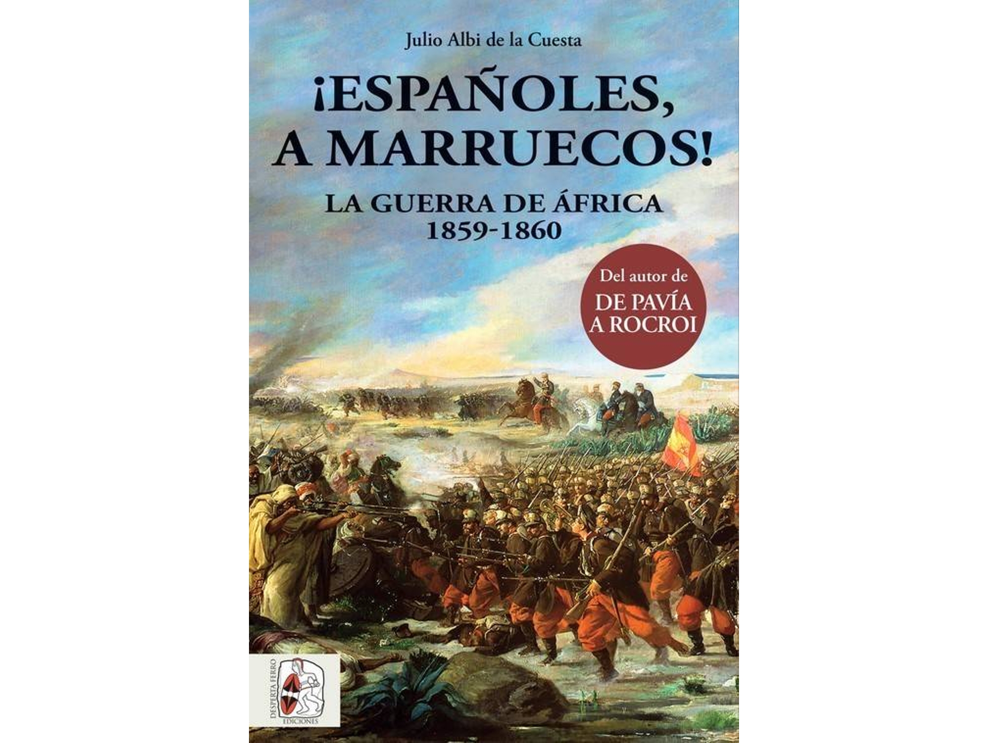 Libro ¡Españoles, A Marruecos! de Julio Albi De La Cuesta (Español)